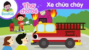 Dạy trẻ bài thơ  Xe chữa cháy 